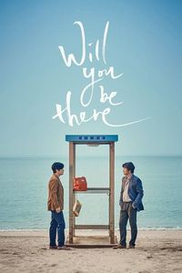 Download Will You Be There? (2016) Dual Audio {Hindi-Korean} BluRay 480p [450MB] || 720p [1GB] || 1080p [2.4GB]