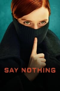 Download Say Nothing (Season 1) (English Audio) Esubs Web-Dl 720p [350MB] || 1080p [1.5GB]